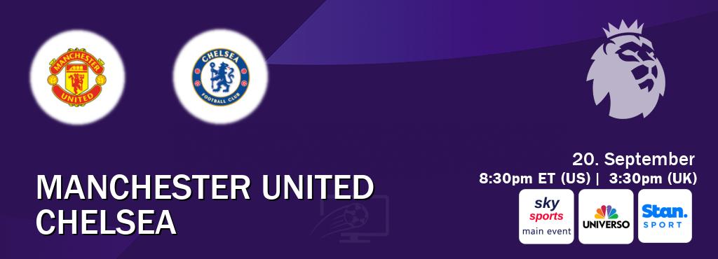 You can watch game live between Manchester United and Chelsea on Sky Sports Main Event(UK), UNIVERSO(US), Stan Sport(AU). You can watch game live between Manchester United and Chelsea on Sky Sports Main Event(UK), UNIVERSO(US), Stan Sport(AU).