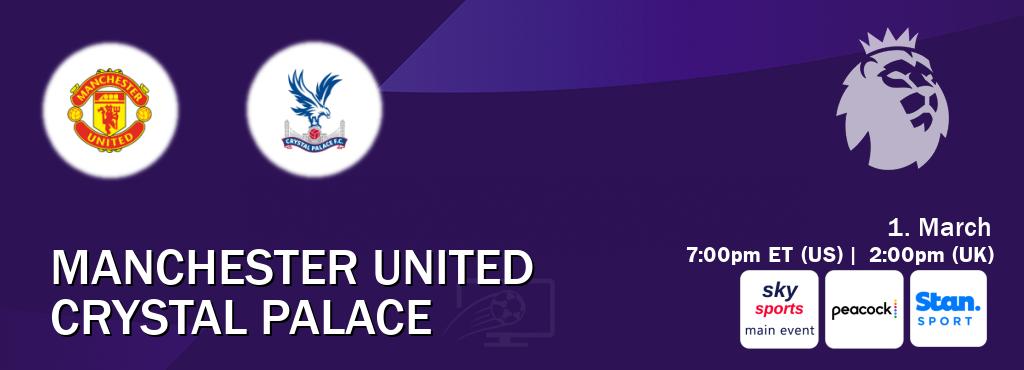 You can watch game live between Manchester United and Crystal Palace on Sky Sports Main Event(UK), Peacock(US), Stan Sport(AU).