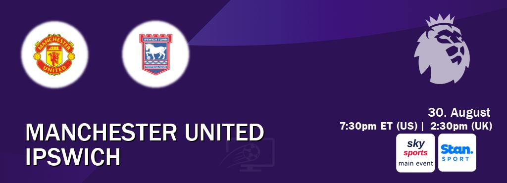 You can watch game live between Manchester United and Ipswich on Sky Sports Main Event(UK) and Stan Sport(AU).