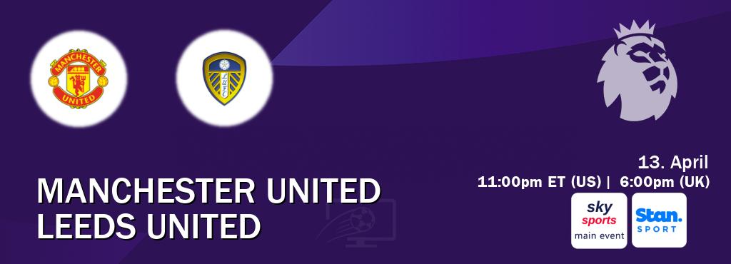 You can watch game live between Manchester United and Leeds United on Sky Sports Main Event(UK) and Stan Sport(AU).