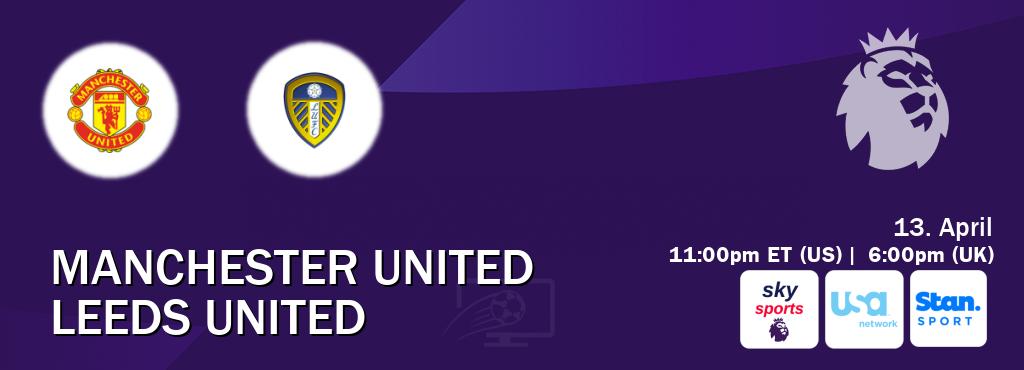 You can watch game live between Manchester United and Leeds United on Sky Sports Premier League(UK), USA Network(US), Stan Sport(AU).