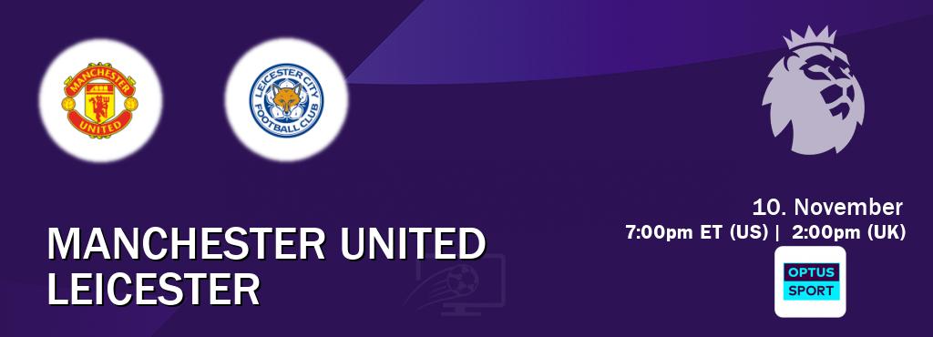 You can watch game live between Manchester United and Leicester on Optus sport(AU).