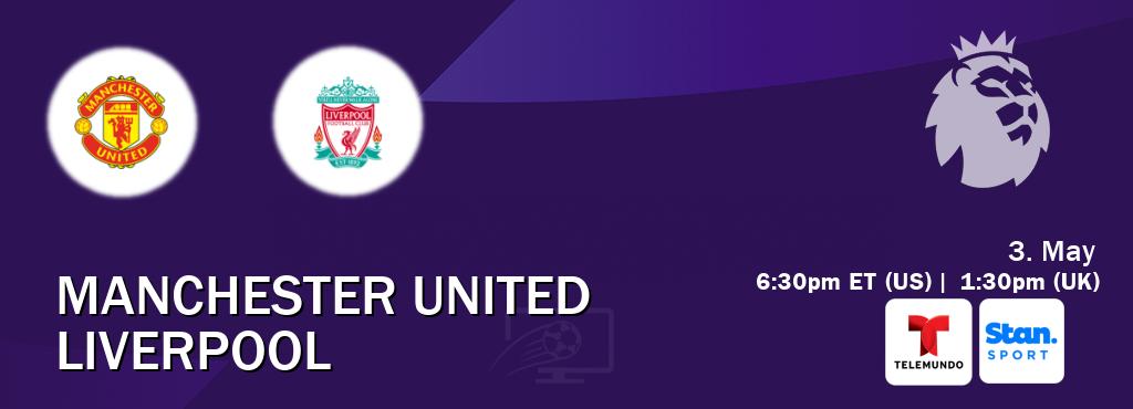 You can watch game live between Manchester United and Liverpool on Telemundo(US) and Stan Sport(AU).