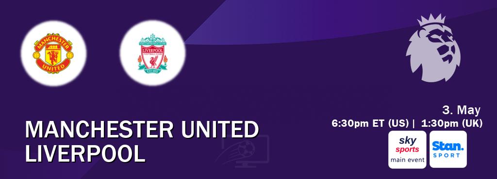 You can watch game live between Manchester United and Liverpool on Sky Sports Main Event(UK) and Stan Sport(AU).