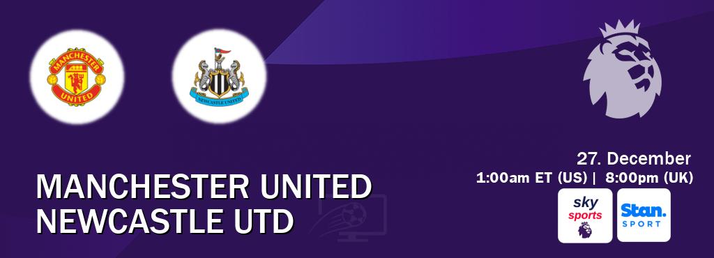 You can watch game live between Manchester United and Newcastle Utd on Sky Sports Premier League(UK) and Stan Sport(AU).