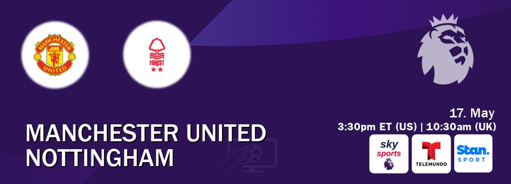 You can watch game live between Manchester United and Nottingham on Sky Sports Premier League(UK), Telemundo(US), Stan Sport(AU).