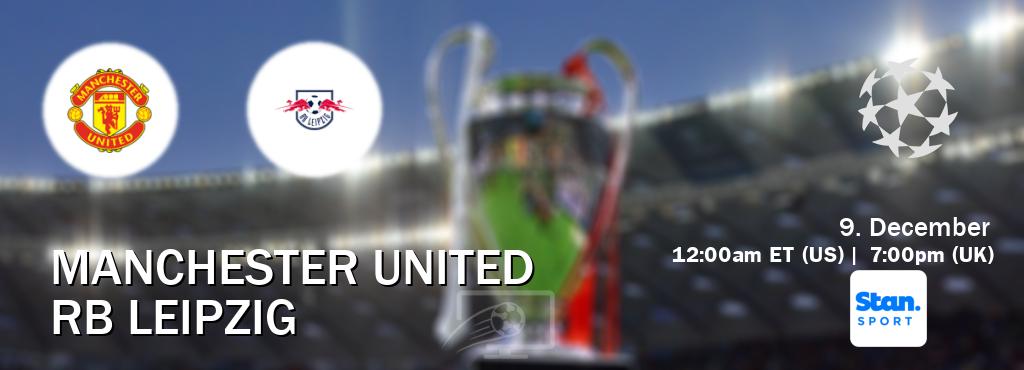 You can watch game live between Manchester United and RB Leipzig on Stan Sport(AU).
