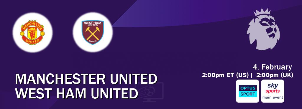 You can watch game live between Manchester United and West Ham United on Optus sport(AU) and Sky Sports Main Event(UK).