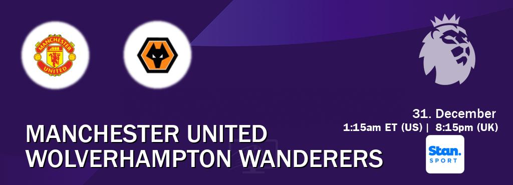 You can watch game live between Manchester United and Wolverhampton Wanderers on Stan Sport(AU).