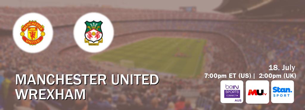 You can watch game live between Manchester United and Wrexham on beIN Sports Connect(AU), MUTV(UK), Stan Sport(AU).