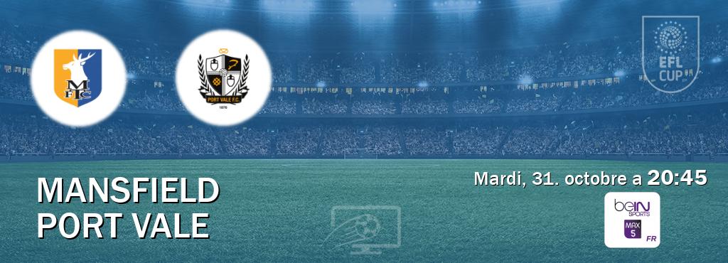 Match entre Mansfield et Port Vale en direct à la beIN Sports 5 Max (mardi, 31. octobre a  20:45).