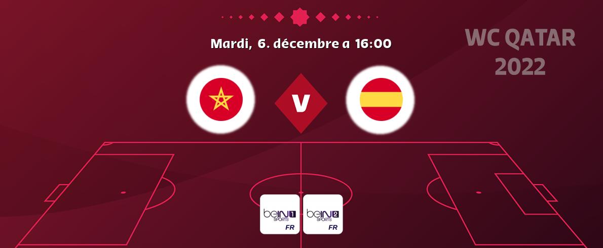 Match entre Maroc et Espagne en direct à la beIN Sports 1 et beIN Sports 2 (mardi,  6. décembre a  16:00).