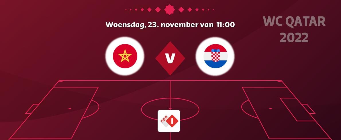 Wedstrijd tussen Marokko en Kroatië live op tv bij NPO 1 (woensdag, 23. november van  11:00).