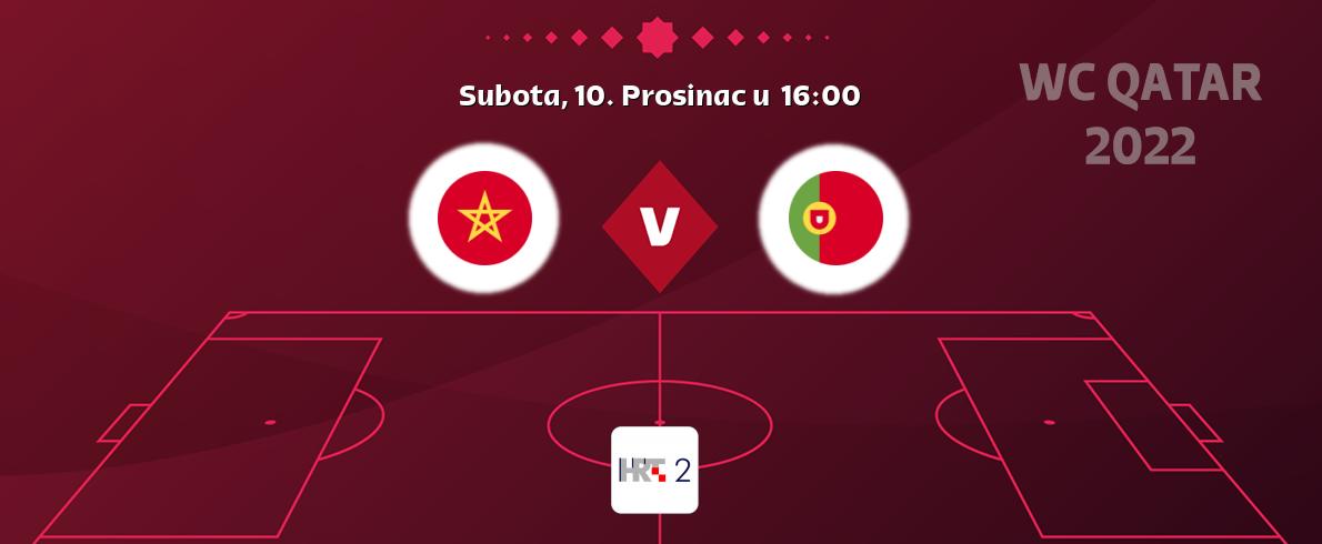Izravni prijenos utakmice Maroko i Portugal pratite uživo na HTV2 (Subota, 10. Prosinac u  16:00).