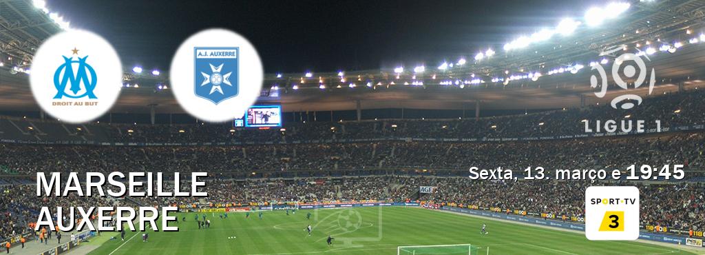 Jogo entre Marseille e Auxerre tem emissão Sport TV 3 (sexta, 13. março e  19:45).
