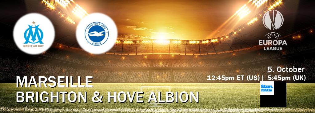 You can watch game live between Marseille and Brighton & Hove Albion on Stan Sport(AU).