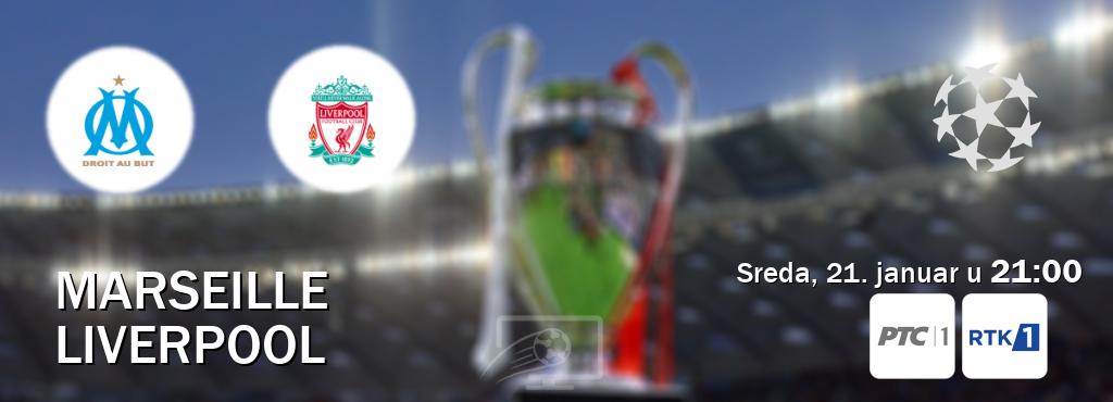 Izravni prijenos utakmice Marseille i Liverpool pratite uživo na RTS 1 i RTK 1 (sreda, 21. januar u  21:00).