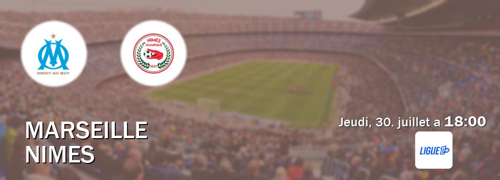 Match entre Marseille et Nimes en direct à la Ligue 1+ (jeudi, 30. juillet a  18:00).