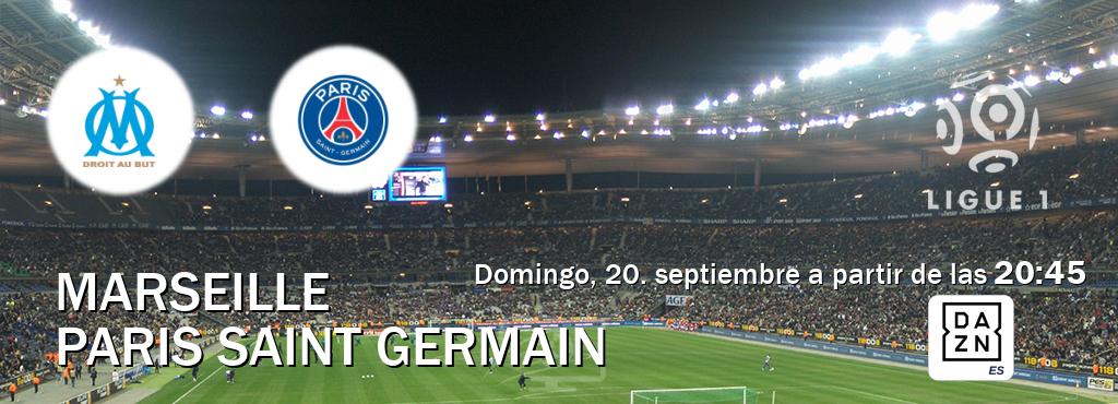 El partido entre Marseille y Paris Saint Germain será retransmitido por DAZN España (domingo, 20. septiembre a partir de las  20:45).