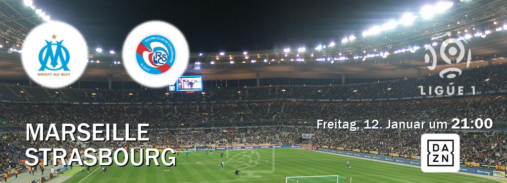 Das Spiel zwischen Marseille und Strasbourg wird am Freitag, 12. Januar um  21:00, live vom DAZN übertragen.