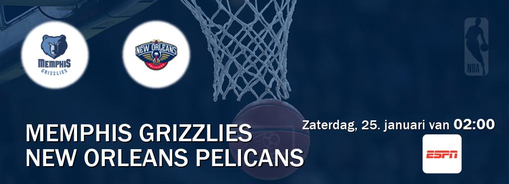 Wedstrijd tussen Memphis Grizzlies en New Orleans Pelicans live op tv bij ESPN 1 (zaterdag, 25. januari van  02:00).