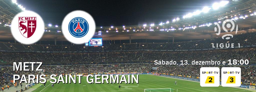Jogo entre Metz e Paris Saint Germain tem emissão Sport TV 2, Sport TV 3 (sábado, 13. dezembro e  18:00).