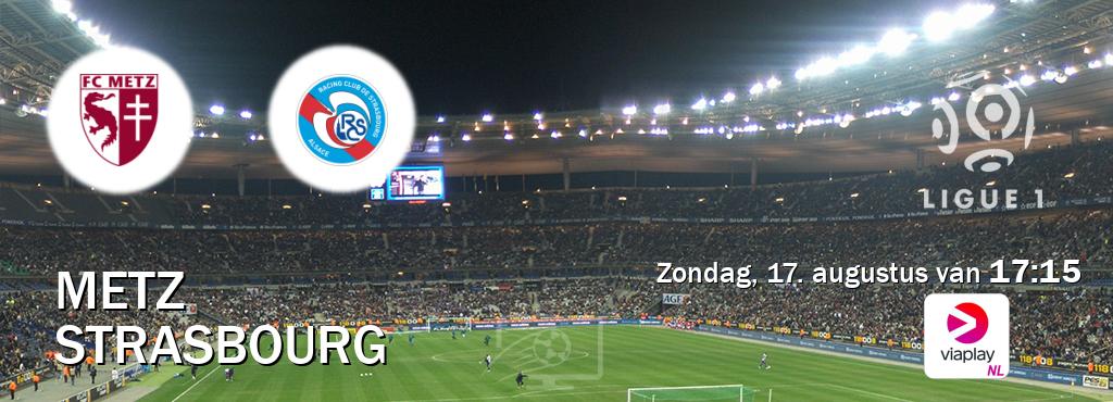 Wedstrijd tussen Metz en Strasbourg live op tv bij Viaplay Nederland (zondag, 17. augustus van 17:15). Wedstrijd tussen Metz en Strasbourg live op tv bij Viaplay Nederland (zondag, 17. augustus van 17:15).