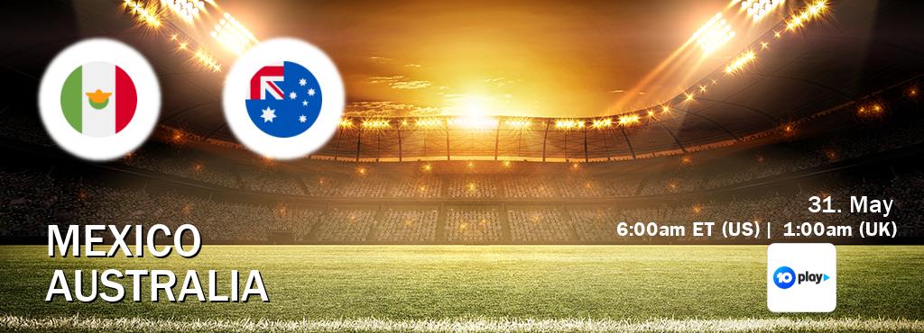 You can watch game live between Mexico and Australia on 10 play(AU).