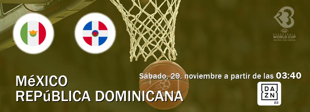 El partido entre México y República Dominicana será retransmitido por DAZN España (sábado, 29. noviembre a partir de las 03:40). El partido entre México y República Dominicana será retransmitido por DAZN España (sábado, 29. noviembre a partir de las 03:40).