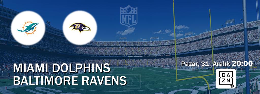 Karşılaşma Miami Dolphins - Baltimore Ravens DAZN'den canlı yayınlanacak (Pazar, 31. Aralık  20:00).