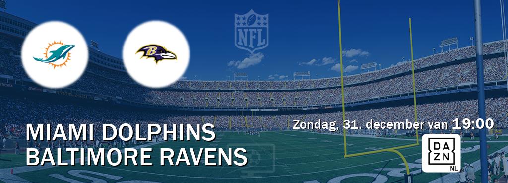 Wedstrijd tussen Miami Dolphins en Baltimore Ravens live op tv bij DAZN (zondag, 31. december van  19:00).