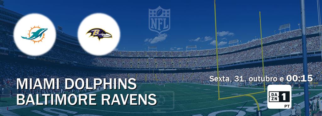 Jogo entre Miami Dolphins e Baltimore Ravens tem emissão DAZN Eleven 1 (sexta, 31. outubro e 00:15). Jogo entre Miami Dolphins e Baltimore Ravens tem emissão DAZN Eleven 1 (sexta, 31. outubro e 00:15).