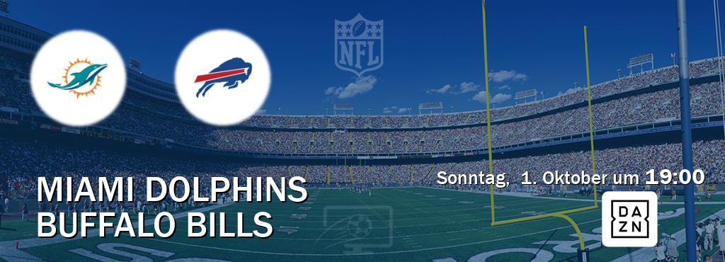 Das Spiel zwischen Miami Dolphins und Buffalo Bills wird am Sonntag,  1. Oktober um  19:00, live vom DAZN übertragen.