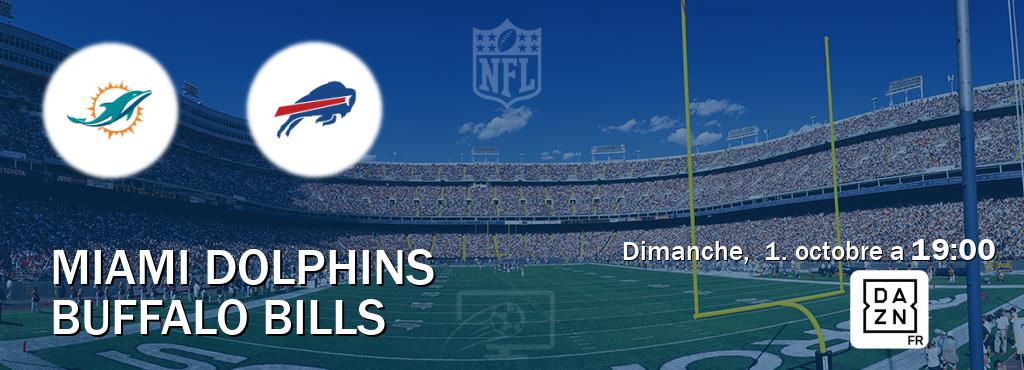 Match entre Miami Dolphins et Buffalo Bills en direct à la DAZN (dimanche,  1. octobre a  19:00).