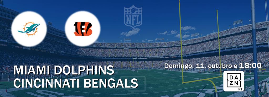 Jogo entre Miami Dolphins e Cincinnati Bengals tem emissão DAZN (domingo, 11. outubro e  18:00).