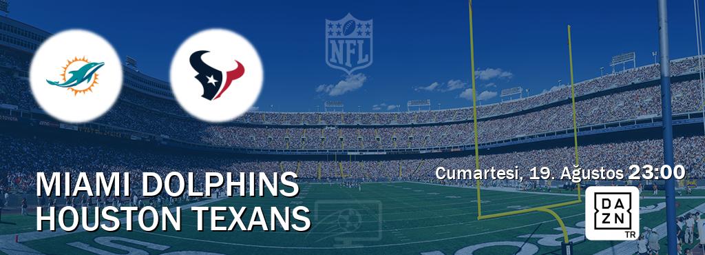 Karşılaşma Miami Dolphins - Houston Texans DAZN'den canlı yayınlanacak (Cumartesi, 19. Ağustos  23:00).