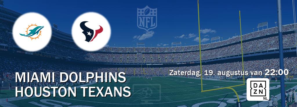 Wedstrijd tussen Miami Dolphins en Houston Texans live op tv bij DAZN (zaterdag, 19. augustus van  22:00).