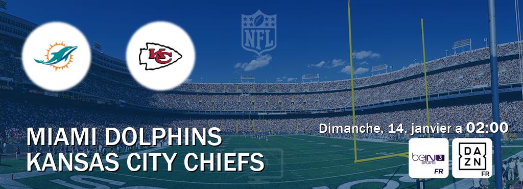 Match entre Miami Dolphins et Kansas City Chiefs en direct à la beIN Sports 3 et DAZN (dimanche, 14. janvier a  02:00).