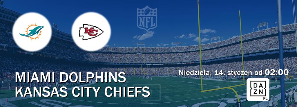 Gra między Miami Dolphins i Kansas City Chiefs transmisja na żywo w DAZN (niedziela, 14. styczeń od  02:00).