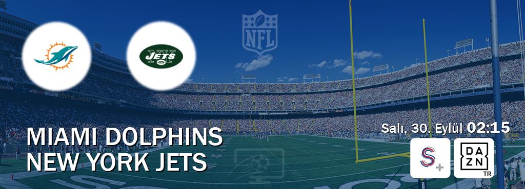 Karşılaşma Miami Dolphins - New York Jets S Sport + ve DAZN'den canlı yayınlanacak (Salı, 30. Eylül  02:15).