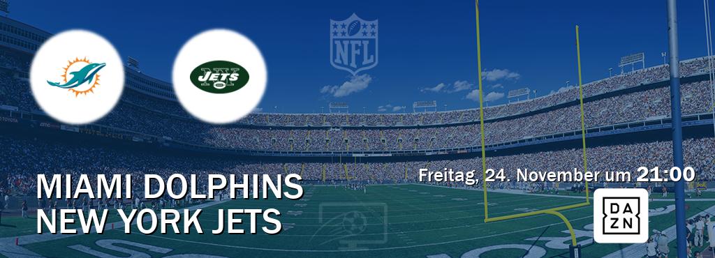 Das Spiel zwischen Miami Dolphins und New York Jets wird am Freitag, 24. November um  21:00, live vom DAZN übertragen.