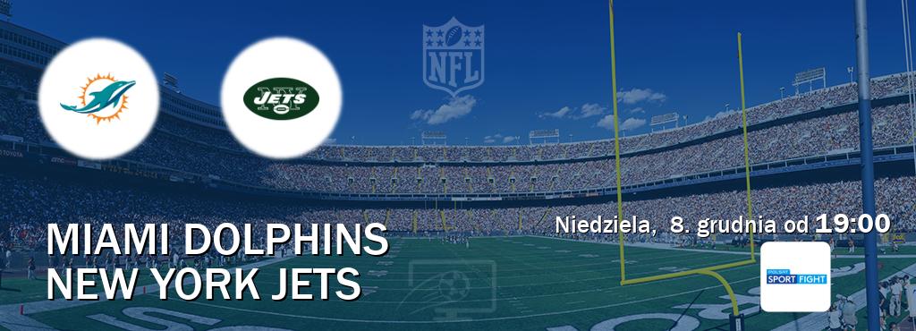 Gra między Miami Dolphins i New York Jets transmisja na żywo w Polsat Sport Fight (niedziela,  8. grudnia od  19:00).