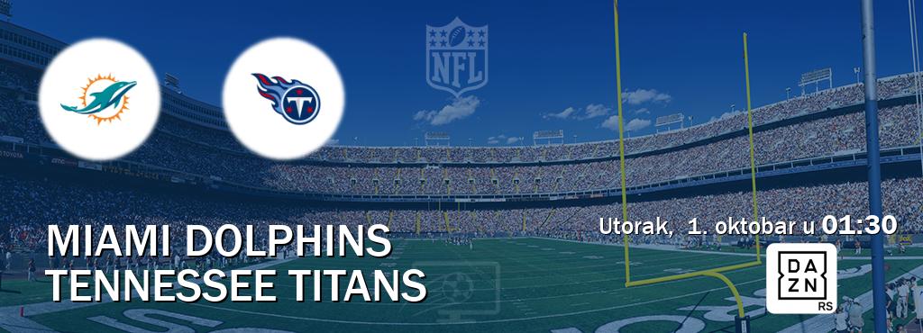 Izravni prijenos utakmice Miami Dolphins i Tennessee Titans pratite uživo na DAZN (utorak,  1. oktobar u  01:30).