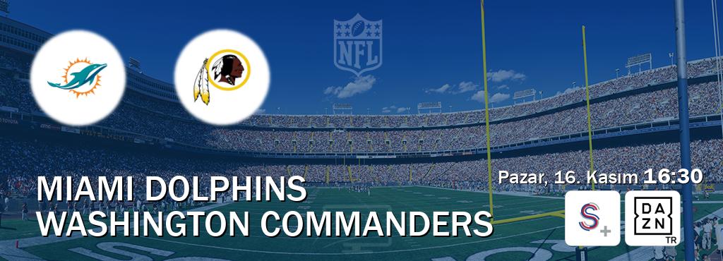 Karşılaşma Miami Dolphins - Washington Commanders S Sport + ve DAZN'den canlı yayınlanacak (Pazar, 16. Kasım  16:30).