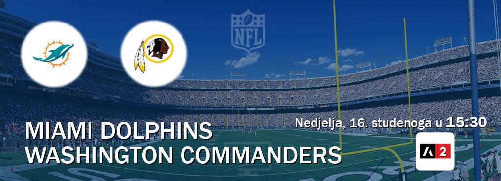 Izravni prijenos utakmice Miami Dolphins i Washington Commanders pratite uživo na Arena Sport 2 (nedjelja, 16. studenoga u 15:30). Izravni prijenos utakmice Miami Dolphins i Washington Commanders pratite uživo na Arena Sport 2 (nedjelja, 16. studenoga u 15:30).
