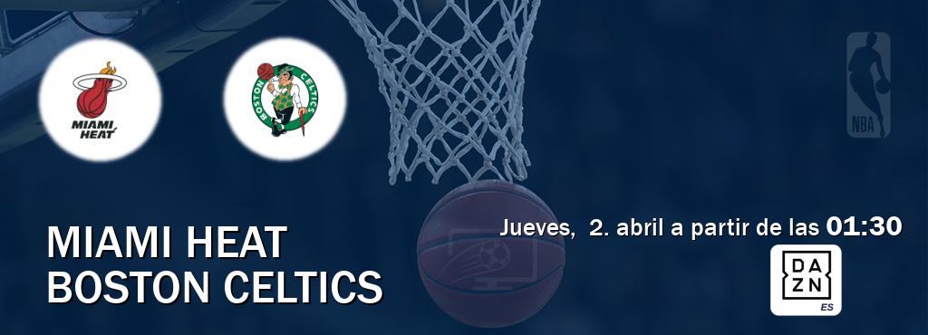 El partido entre Miami Heat y Boston Celtics será retransmitido por DAZN España (jueves,  2. abril a partir de las  01:30).