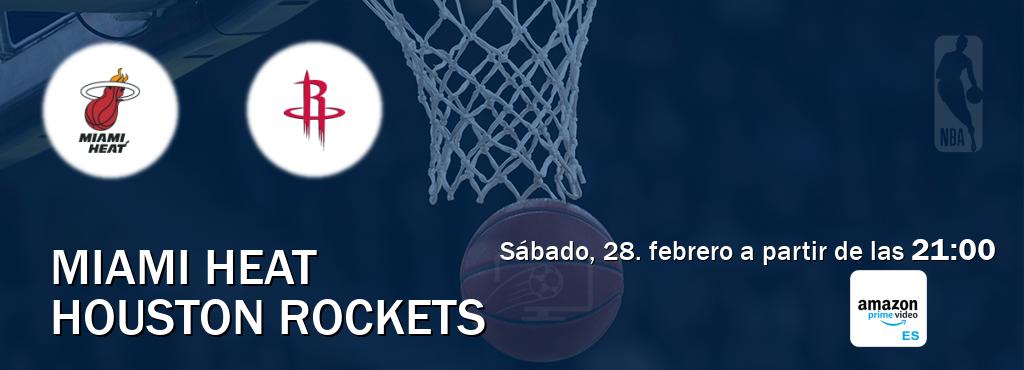 El partido entre Miami Heat y Houston Rockets será retransmitido por Amazon Prime ES (sábado, 28. febrero a partir de las  21:00).