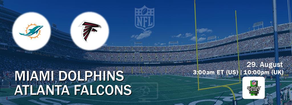 You can watch game live between Miami Dolphins and Atlanta Falcons on NFL Sunday Ticket(US). You can watch game live between Miami Dolphins and Atlanta Falcons on NFL Sunday Ticket(US).
