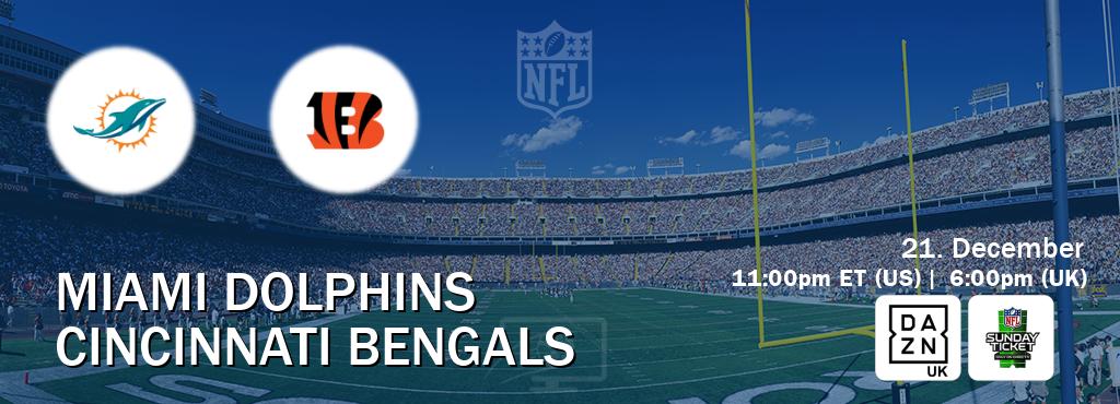 You can watch game live between Miami Dolphins and Cincinnati Bengals on DAZN UK(UK) and NFL Sunday Ticket(US).