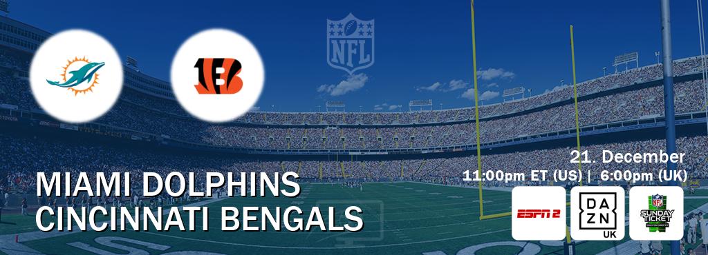 You can watch game live between Miami Dolphins and Cincinnati Bengals on ESPN2(AU), DAZN UK(UK), NFL Sunday Ticket(US).